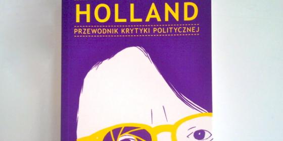 Księgarnia Krytyki Politycznej poleca: Holland. Przewodnik Krytyki Politycznej