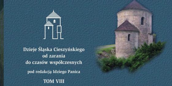 Ukazał się ostatni, ósmy tom monografii historycznej „Dzieje Śląska Cieszyńskiego od zarania do czasów współczesnych”. 