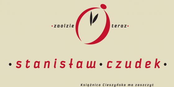 Zaolzie teraz: Spotkanie ze Stanisławem Czudkiem